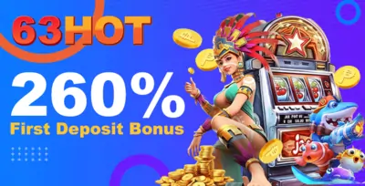 63HOT CASINO FIRST DEPOSIT BONUS GET 260%